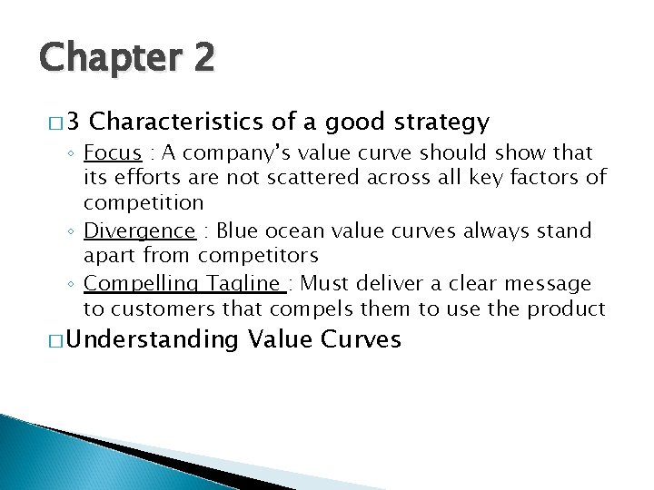 Chapter 2 � 3 Characteristics of a good strategy ◦ Focus : A company’s