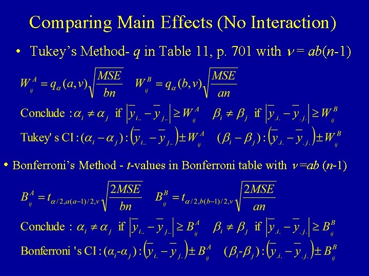 Comparing Main Effects (No Interaction) • Tukey’s Method- q in Table 11, p. 701