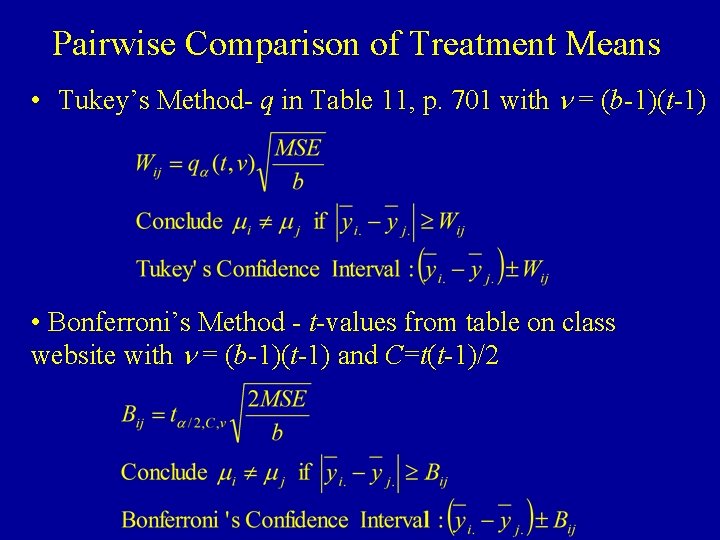 Pairwise Comparison of Treatment Means • Tukey’s Method- q in Table 11, p. 701