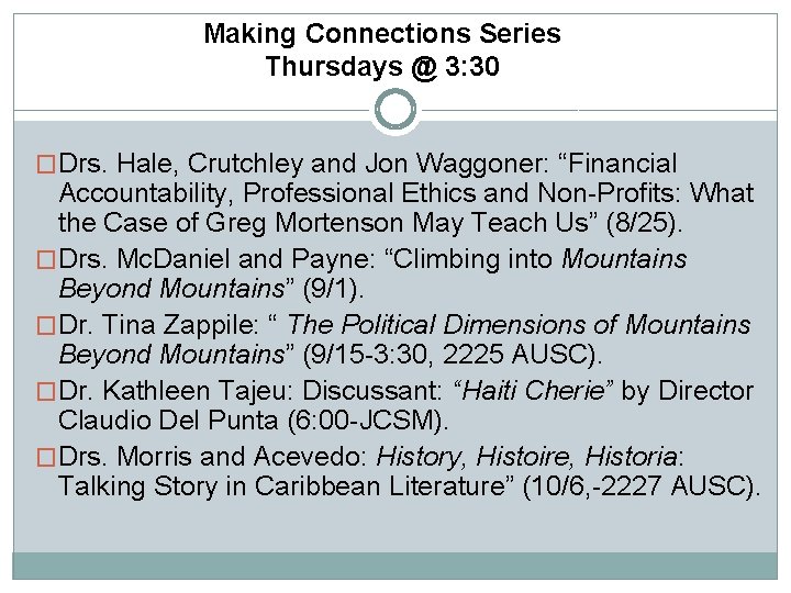 Making Connections Series Thursdays @ 3: 30 �Drs. Hale, Crutchley and Jon Waggoner: “Financial