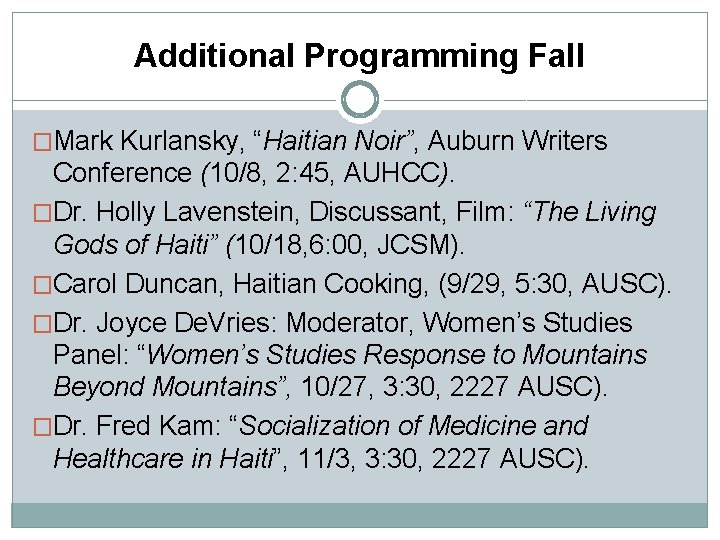 Additional Programming Fall �Mark Kurlansky, “Haitian Noir”, Auburn Writers Conference (10/8, 2: 45, AUHCC).