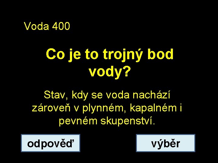 Voda 400 Co je to trojný bod vody? Stav, kdy se voda nachází zároveň