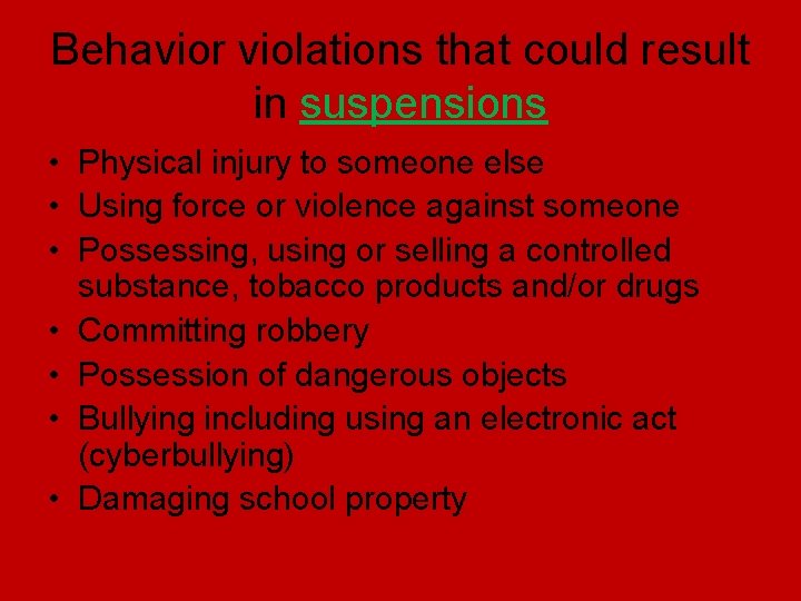 Behavior violations that could result in suspensions • Physical injury to someone else •