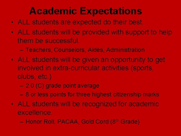 Academic Expectations • ALL students are expected do their best. • ALL students will