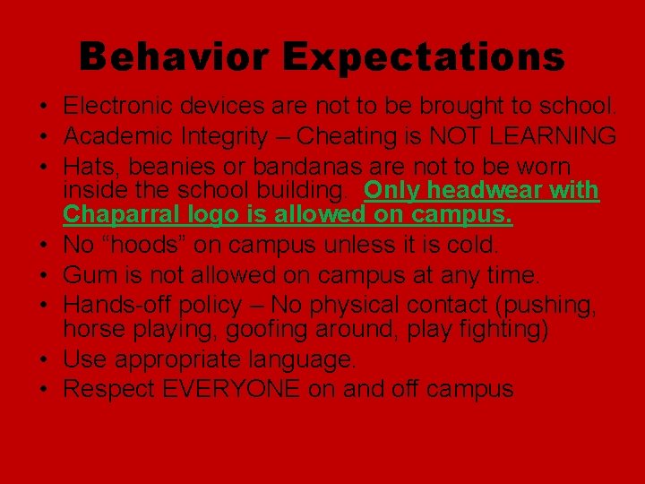 Behavior Expectations • Electronic devices are not to be brought to school. • Academic