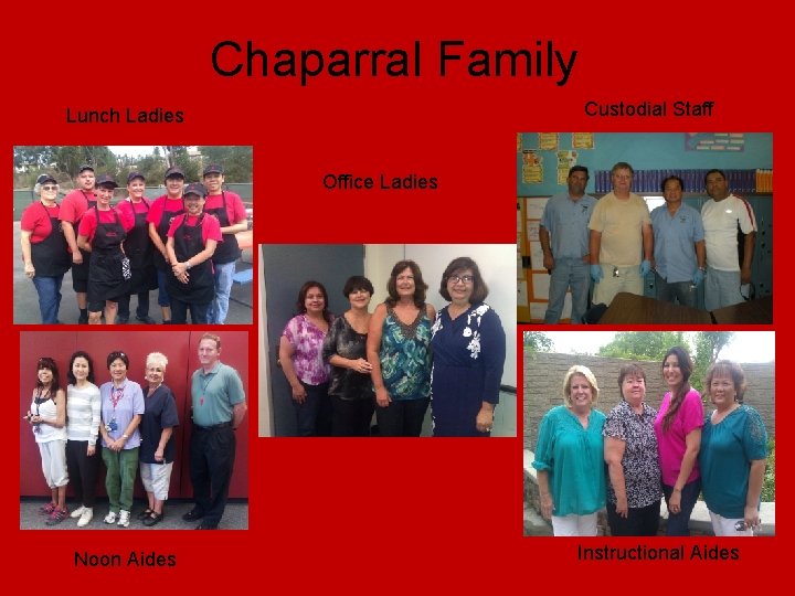 Chaparral Family Custodial Staff Lunch Ladies Office Ladies Noon Aides Instructional Aides 