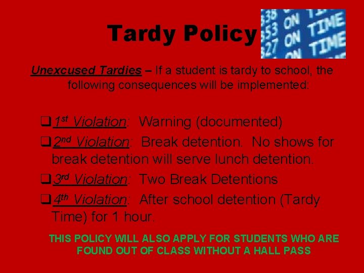 Tardy Policy Unexcused Tardies – If a student is tardy to school, the following