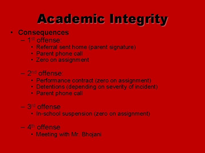 Academic Integrity • Consequences – 1 st offense: • Referral sent home (parent signature)