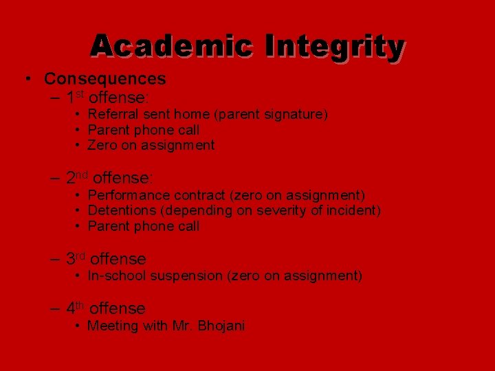 Academic Integrity • Consequences – 1 st offense: • Referral sent home (parent signature)
