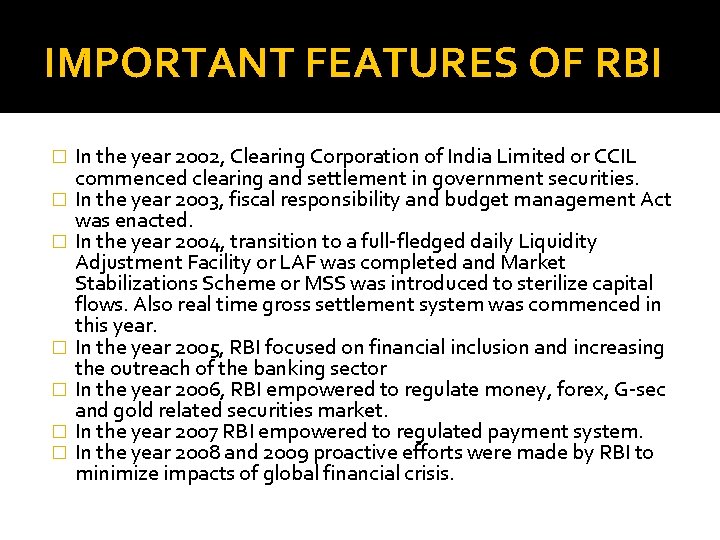 IMPORTANT FEATURES OF RBI � � � � In the year 2002, Clearing Corporation