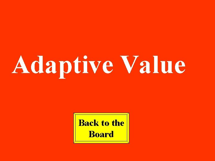 Adaptive Value Back to the Board 