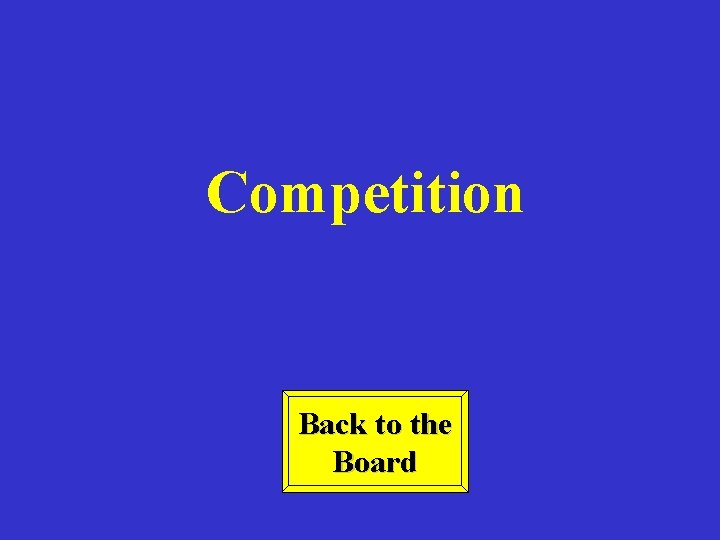 Competition Back to the Board 