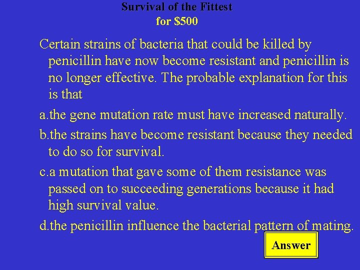 Survival of the Fittest for $500 Certain strains of bacteria that could be killed