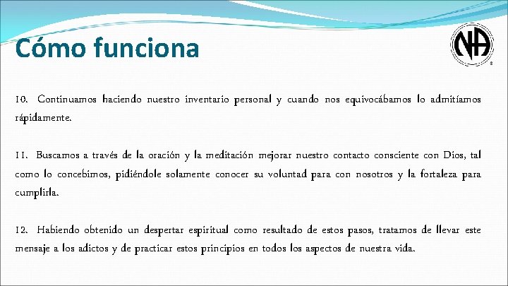 Cómo funciona 10. Continuamos haciendo nuestro inventario personal y cuando nos equivocábamos lo admitíamos