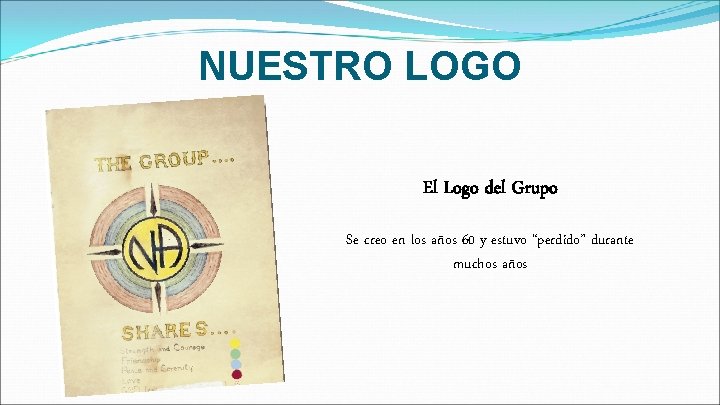 NUESTRO LOGO El Logo del Grupo Se creo en los años 60 y estuvo