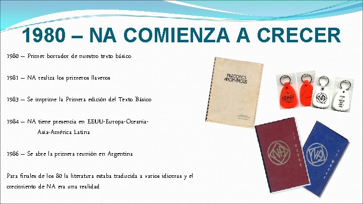 1980 – NA COMIENZA A CRECER 1980 – Primer borrador de nuestro texto básico