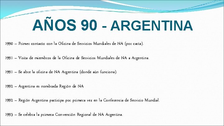 AÑOS 90 - ARGENTINA 1990 – Primer contacto con la Oficina de Servicios Mundiales