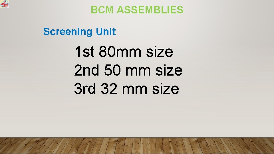BCM ASSEMBLIES Screening Unit 1 st 80 mm size 2 nd 50 mm size