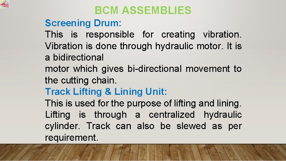 BCM ASSEMBLIES Screening Drum: This is responsible for creating vibration. Vibration is done through