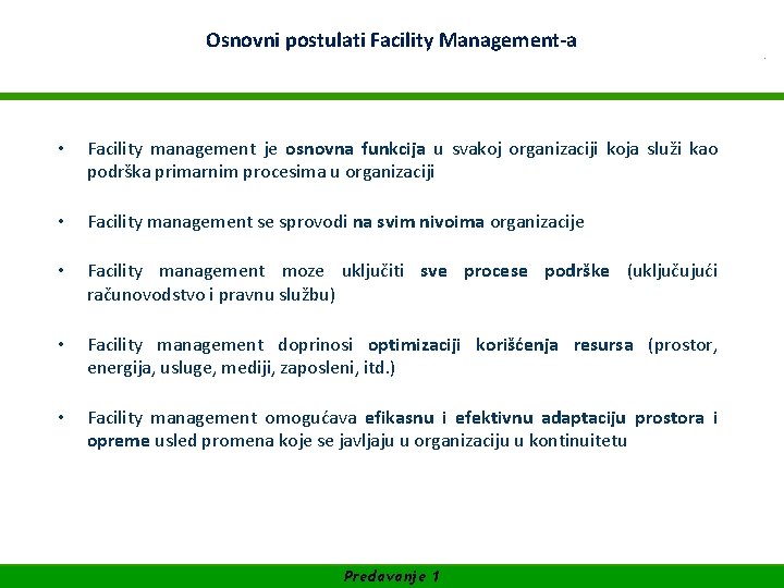 Osnovni postulati Facility Management-a WIFI Akademija za Facility Management SUFINANSIRANO OD EVROPSKE UNIJE •