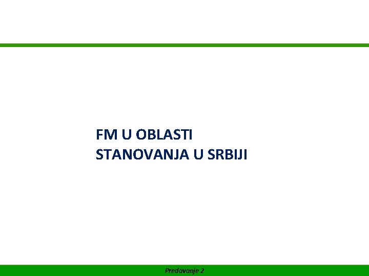 WIFI Akademija za Facility Management SUFINANSIRANO OD EVROPSKE UNIJE FM U OBLASTI STANOVANJA U