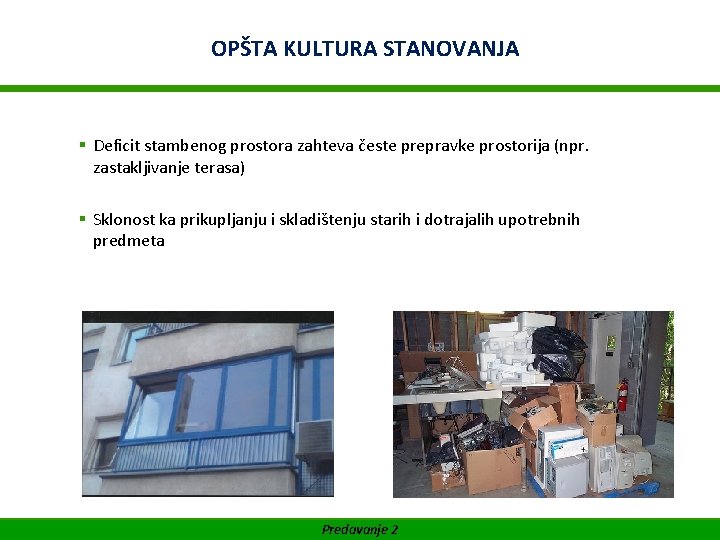 WIFIOPŠTA Akademija za Facility Management KULTURA STANOVANJA SUFINANSIRANO OD EVROPSKE UNIJE § Deficit stambenog