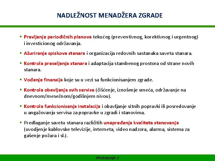 WIFI Akademija za Facility Management NADLEŽNOST MENADŽERA ZGRADE SUFINANSIRANO OD EVROPSKE UNIJE § Pravljenje