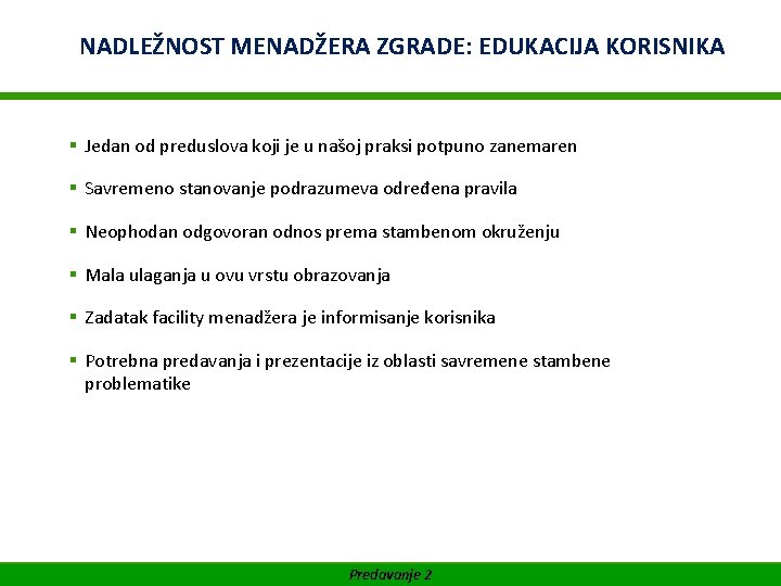 WIFIMENADŽERA Akademija za Facility Management NADLEŽNOST ZGRADE: EDUKACIJA KORISNIKA SUFINANSIRANO OD EVROPSKE UNIJE §