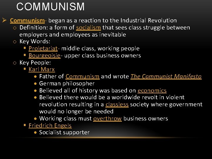 COMMUNISM Communism- began as a reaction to the Industrial Revolution o Definition: a form