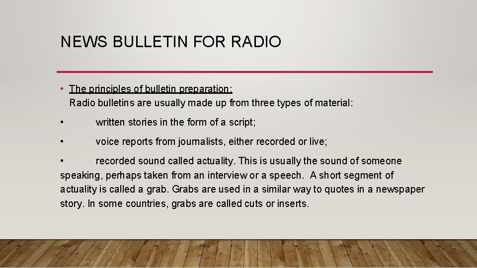 NEWS BULLETIN FOR RADIO • The principles of bulletin preparation: Radio bulletins are usually