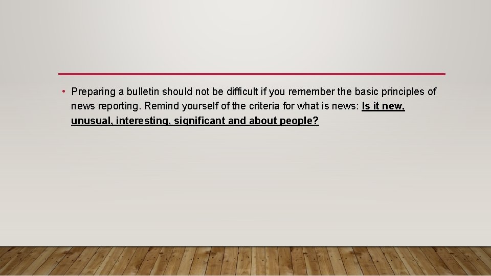  • Preparing a bulletin should not be difficult if you remember the basic
