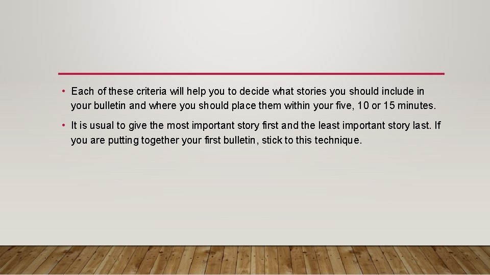  • Each of these criteria will help you to decide what stories you