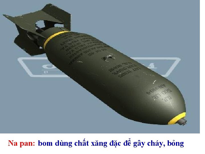 Na pan: bom dùng chất xăng đặc để gây cháy, bỏng 