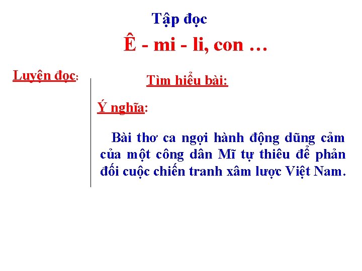 Tập đọc Ê - mi - li, con … Luyện đọc: Tìm hiểu bài: