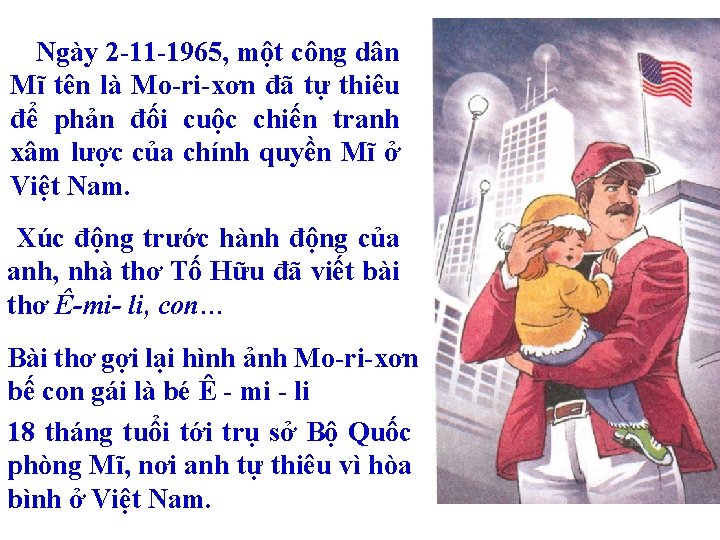 Ngày 2 -11 -1965, một công dân Mĩ tên là Mo-ri-xơn đã tự thiêu