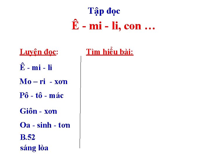 Tập đọc Ê - mi - li, con … Luyện đọc: Ê - mi