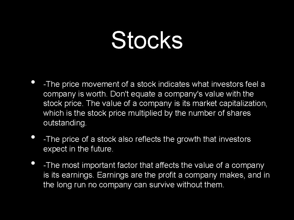 Stocks • • • -The price movement of a stock indicates what investors feel