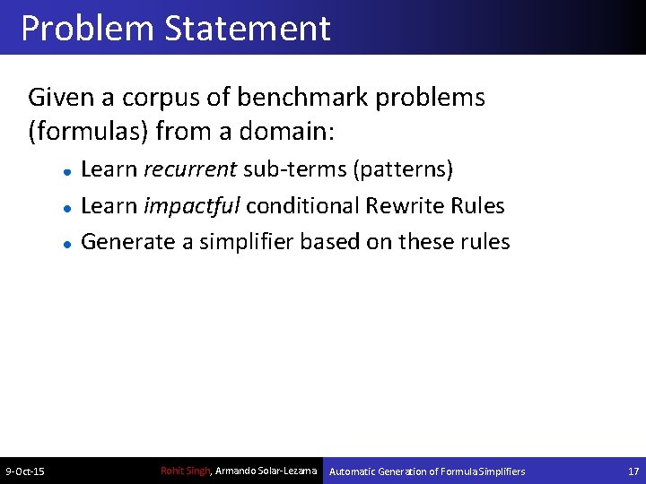 Problem Statement Given a corpus of benchmark problems (formulas) from a domain: Learn recurrent