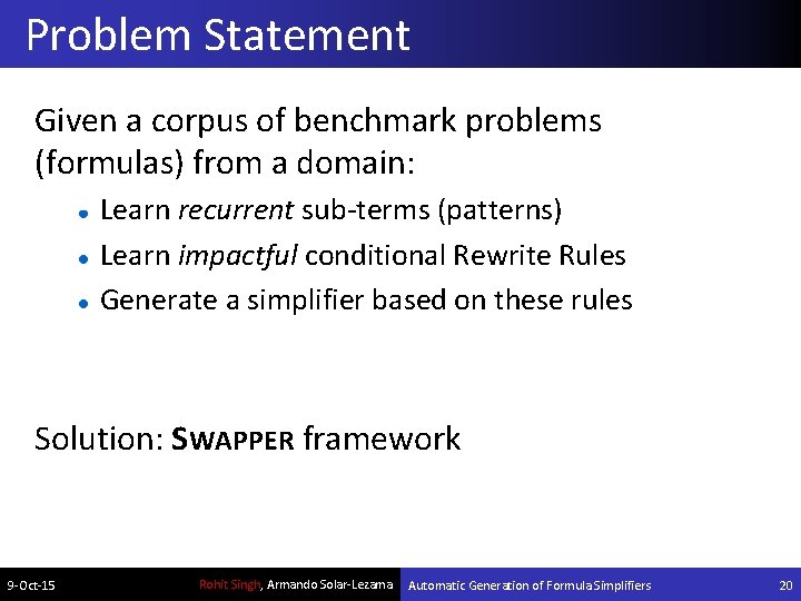 Problem Statement Given a corpus of benchmark problems (formulas) from a domain: Learn recurrent