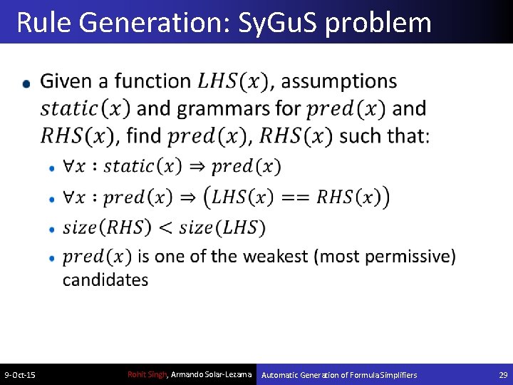Rule Generation: Sy. Gu. S problem 9 -Oct-15 Rohit Singh, Armando Solar-Lezama Automatic Generation