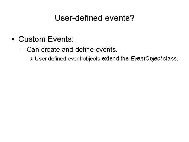 User-defined events? § Custom Events: – Can create and define events. Ø User defined User-defined events? § Custom Events: – Can create and define events. Ø User defined