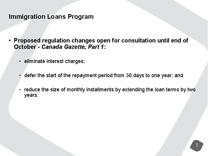 Immigration Loans Program • Proposed regulation changes open for consultation until end of October