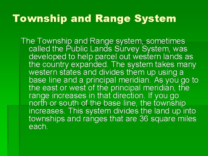 Township and Range System The Township and Range system, sometimes called the Public Lands