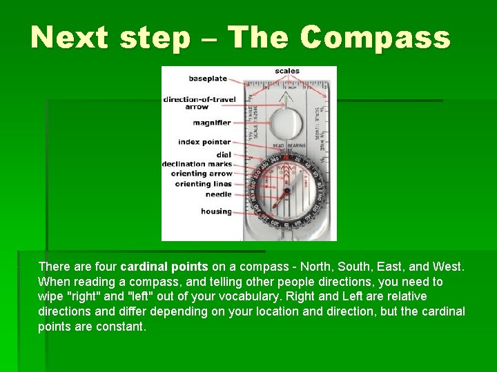 Next step – The Compass There are four cardinal points on a compass -