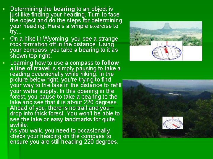 § Determining the bearing to an object is just like finding your heading. Turn