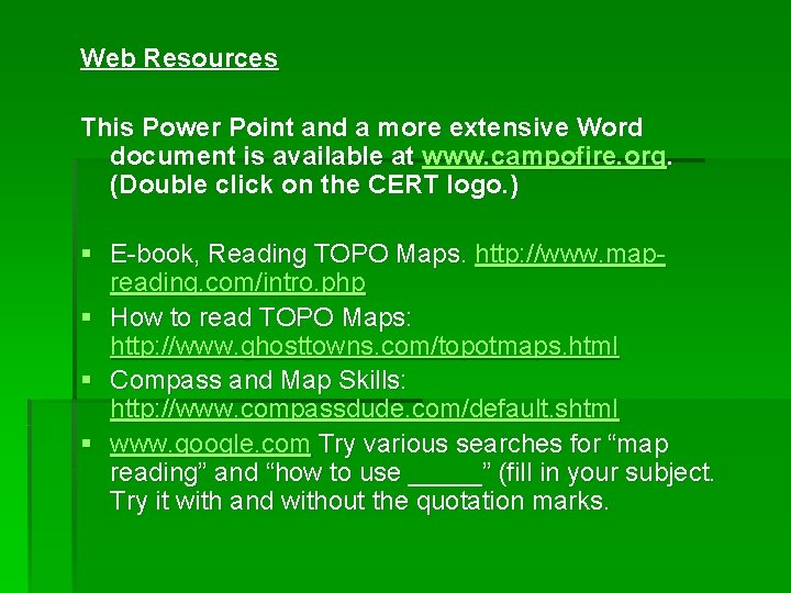 Web Resources This Power Point and a more extensive Word document is available at