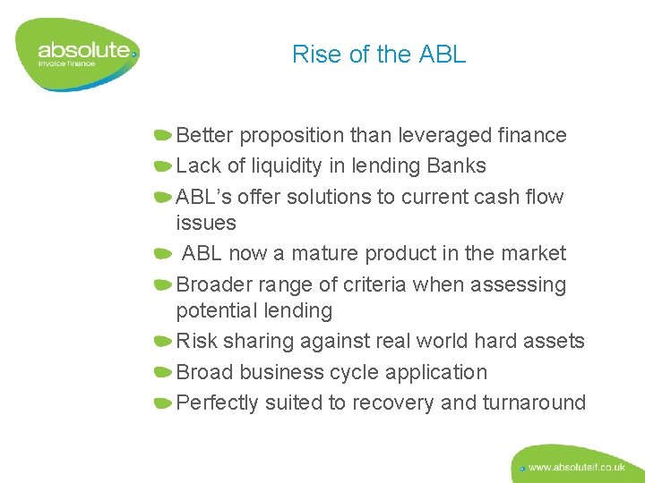 Rise of the ABL Better proposition than leveraged finance Lack of liquidity in lending