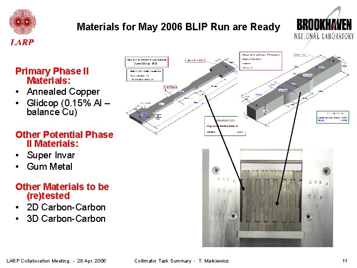 Materials for May 2006 BLIP Run are Ready Primary Phase II Materials: • Annealed