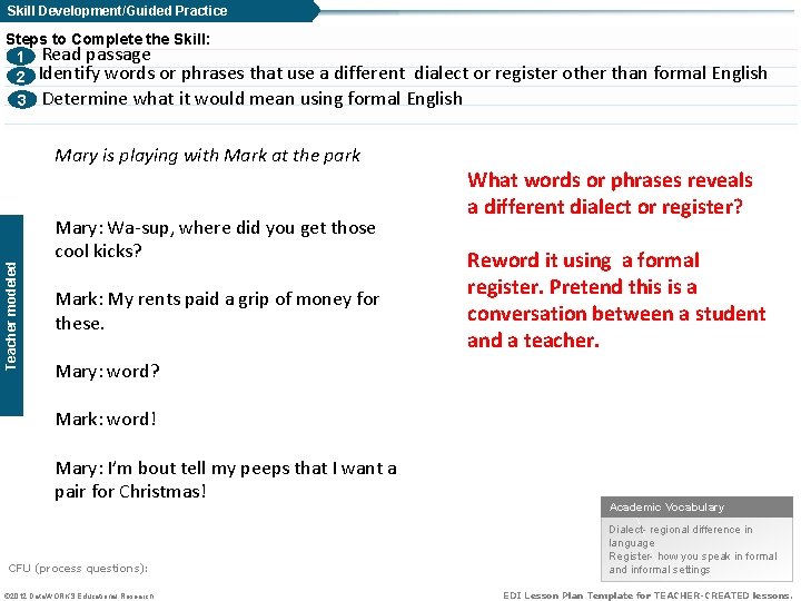 Skill Development/Guided Practice Steps to Complete the Skill: 1 Read passage 2 Identify words