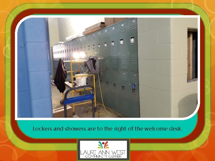Lockers and showers are to the right of the welcome desk. 